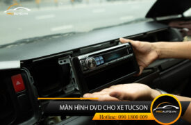 Màn hình DVD Androi cho xe Tucson 3