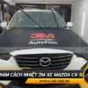 Dán phim cách nhiệt xe Mazda CX5 2021